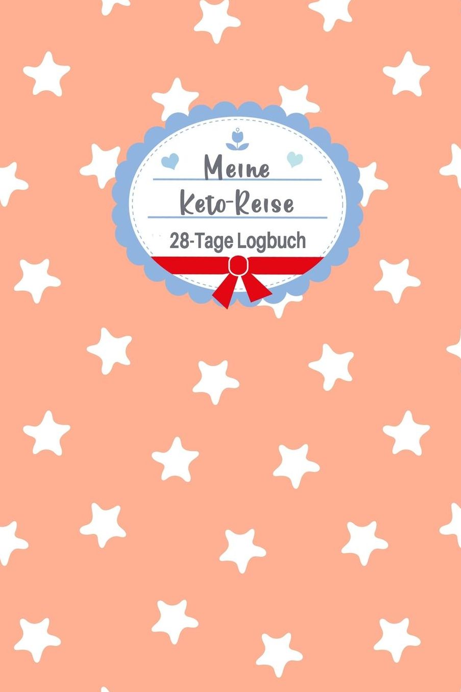Meine Keto-Reise: 28-Tage Logbuch: Ketogene Diï¿½t Tagebuch zum Ausfï¿½llen Design Cute Stars