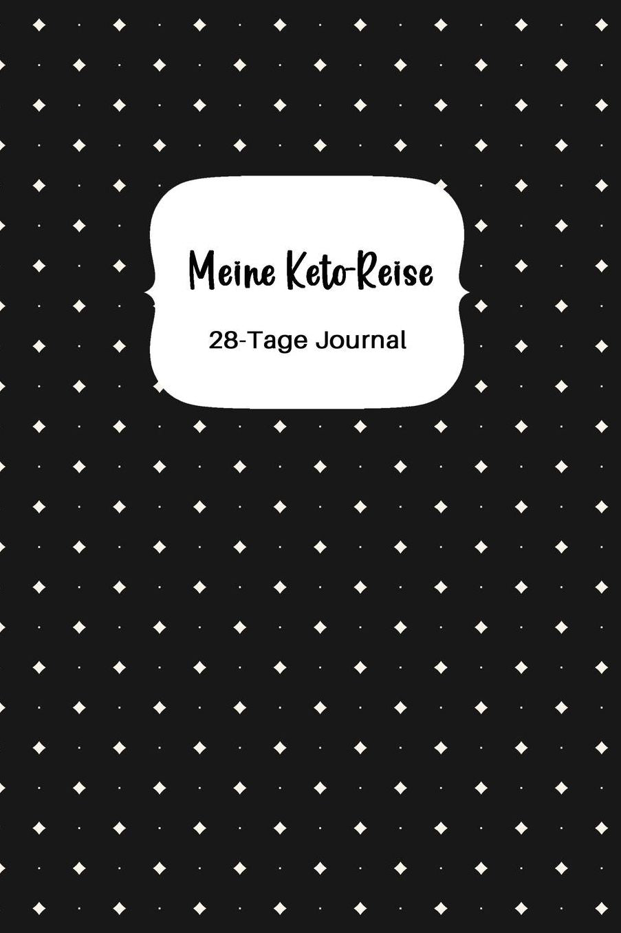 Meine Keto-Reise: 28-Tage Journal: Ketogene Diï¿½t Tagebuch zum Ausfï¿½llen Design Black Minimalist