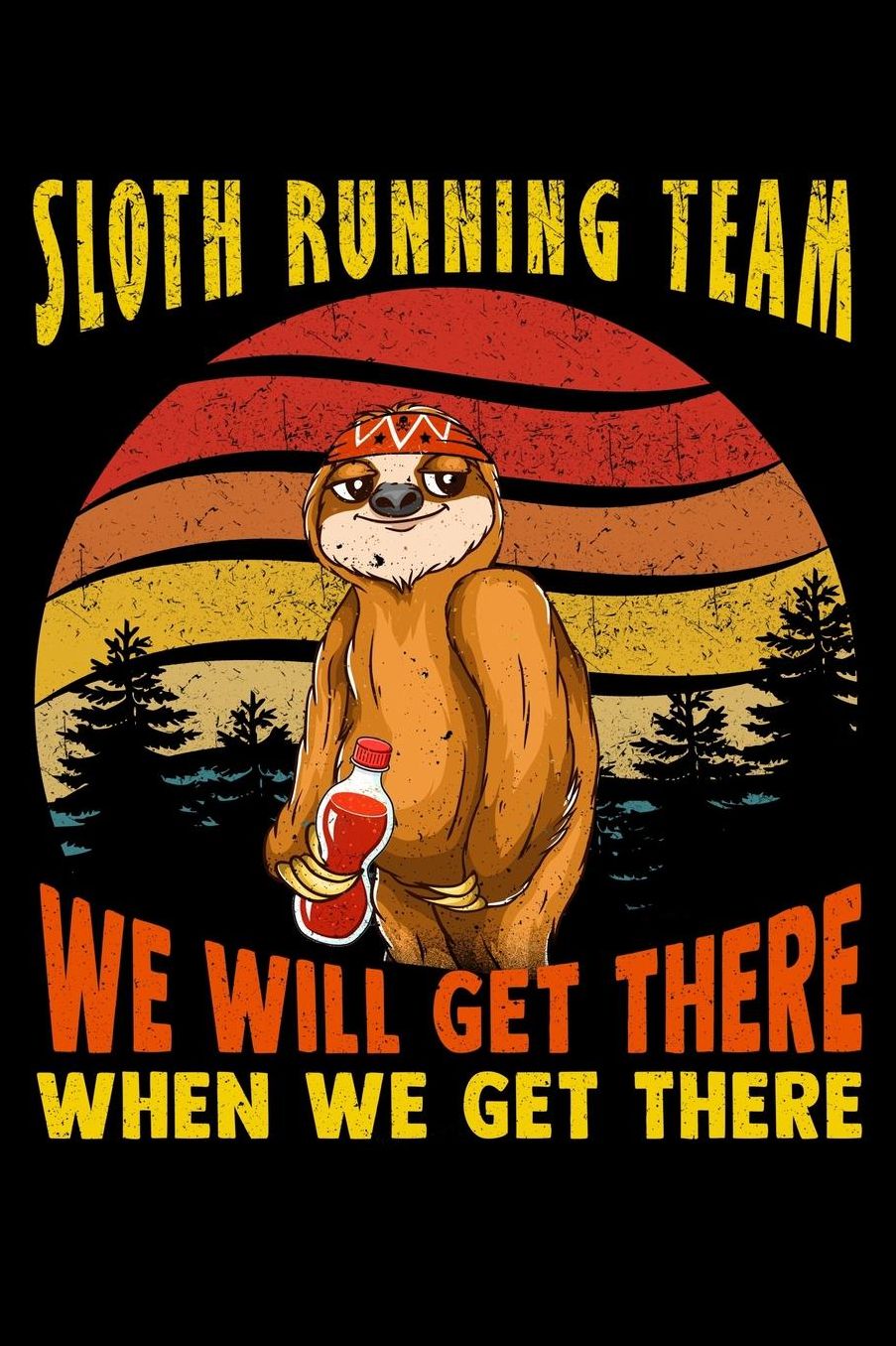 Sloth running team we will get there when we get there: Composition Journal Notebook Wide Ruled with 100 lined pages for you as budget planner or password organizer or your kids as a back to school or kindergarten gift