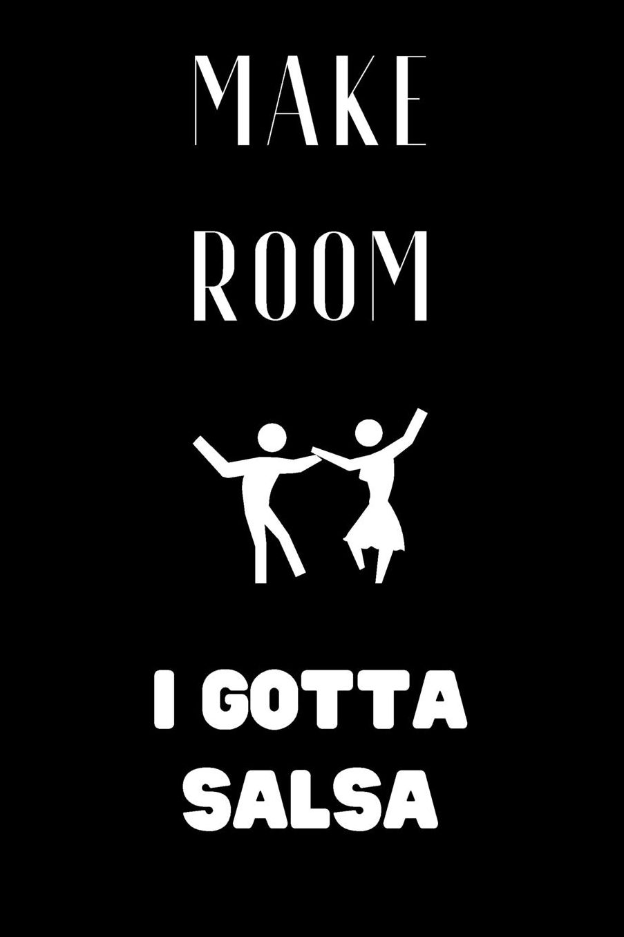 Make room I gotta Salsa: small lined Salsa Notebook / Journal to write in (6'' x 9'')