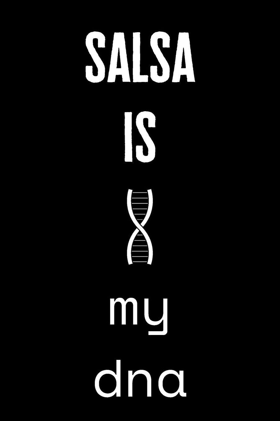 Salsa Is My DNA: small lined Salsa Notebook / Journal to write in (6'' x 9'')