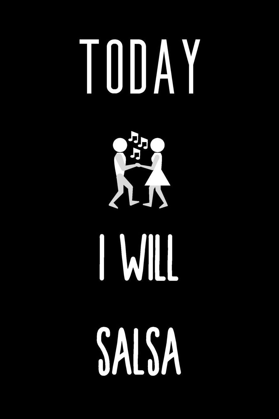 Today I will Salsa: small lined Salsa Notebook / Journal to write in (6'' x 9'')