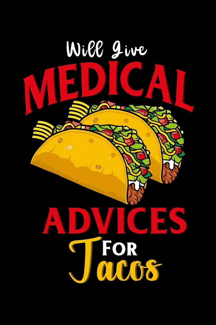 Will give medical advices for tacos: Composition Journal Notebook Wide Ruled with 100 lined pages for you as budget planner or password organizer or your kids as a back to school or kindergarten gift