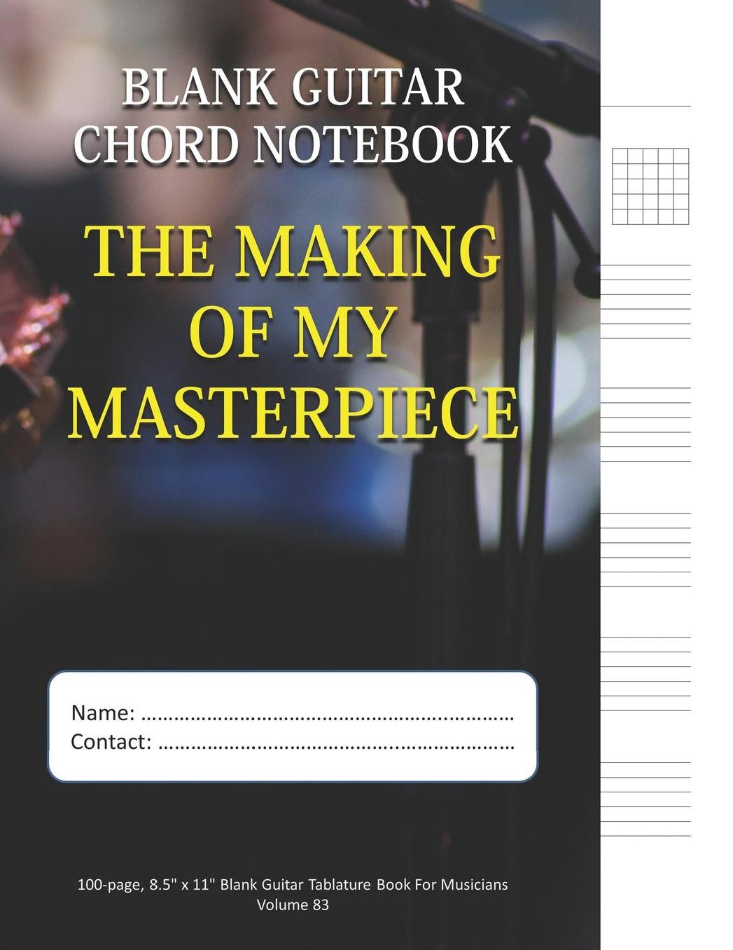 The Making Of My Masterpiece - Blank Guitar Chord Notebook: 100-page 8.5 x 11 Blank Guitar Tablature Book For Musicians (Volume 83)