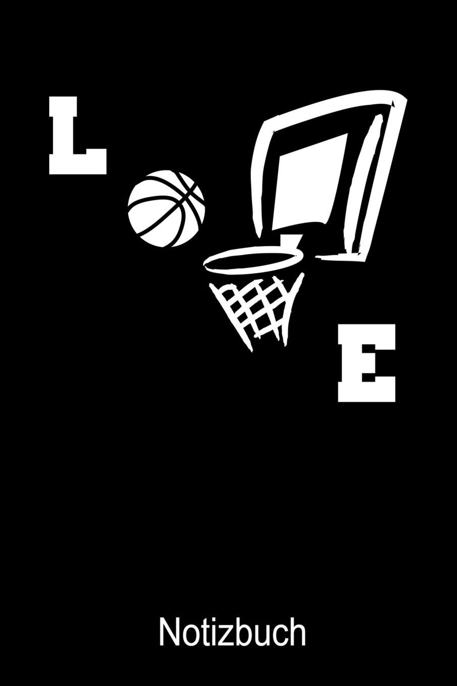LOVE Basketball Notizbuch: Notizbuch A5 blanko 120 Seiten, Notizheft / Tagebuch / Reise Journal, perfektes Geschenk fï¿½r Basketball Spieler