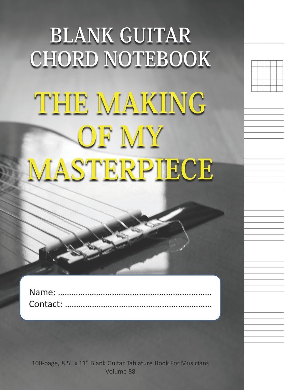 The Making Of My Masterpiece - Blank Guitar Chord Notebook: 100-page 8.5 x 11 Blank Guitar Tablature Book For Musicians (Volume 88)