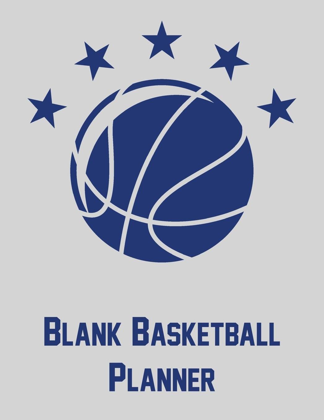 Blank Basketball Planner: Notebook with blank basketball court diagrams, notes, and undated calendar (8.5x11)