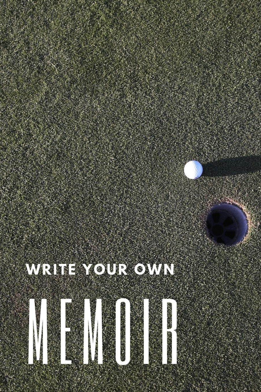 Write Your Own Memoir: Notebook - 130 journal pages, hardy matte cover, 6*9 white interior.