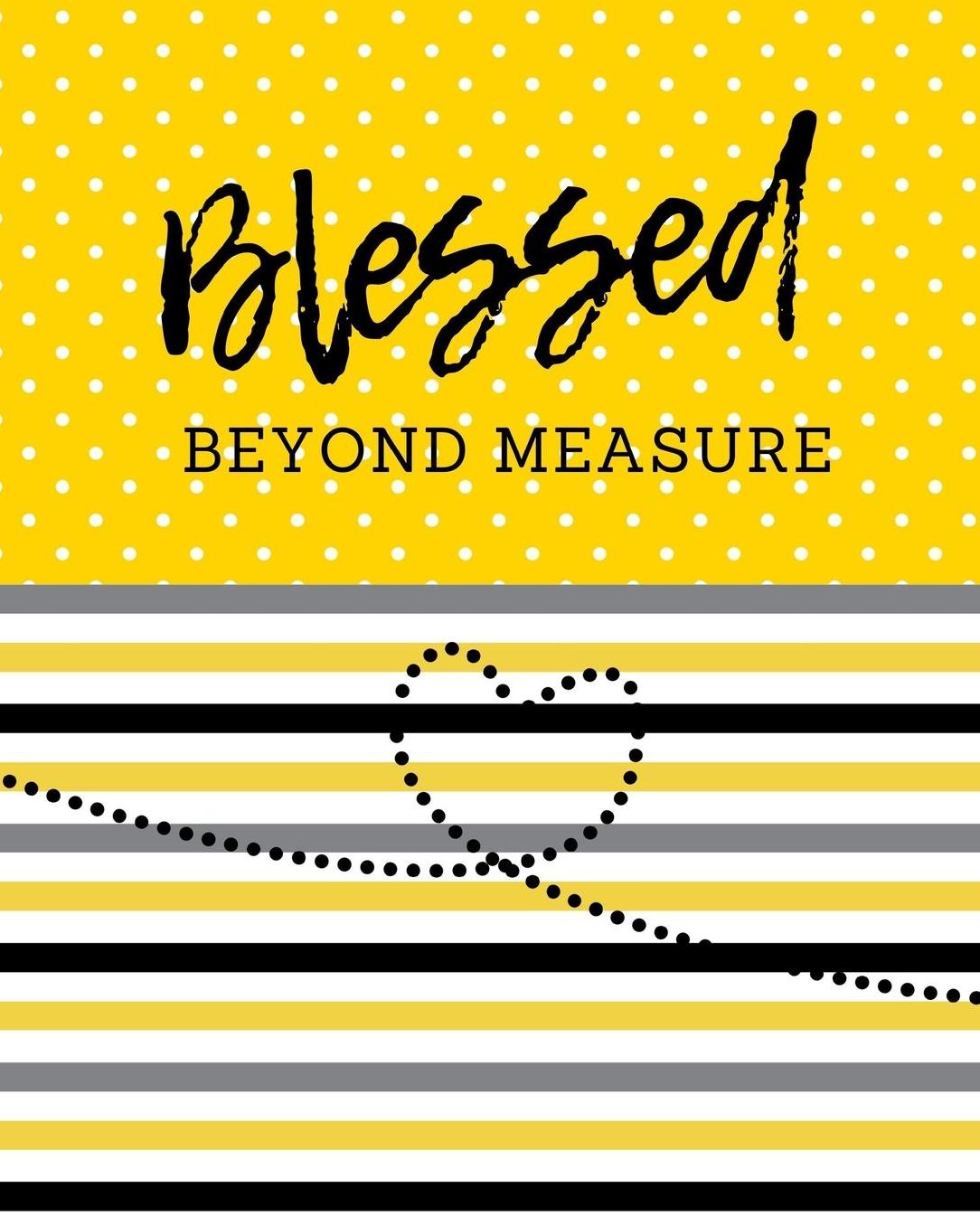 Blessed Beyond Measure: Keep Track of Daily Requests, Praise Journal: Prompted Fill In Your Prayers And Thank God Scripture Verses, Sermon Notes and Bible Study Diary To Write Things In.