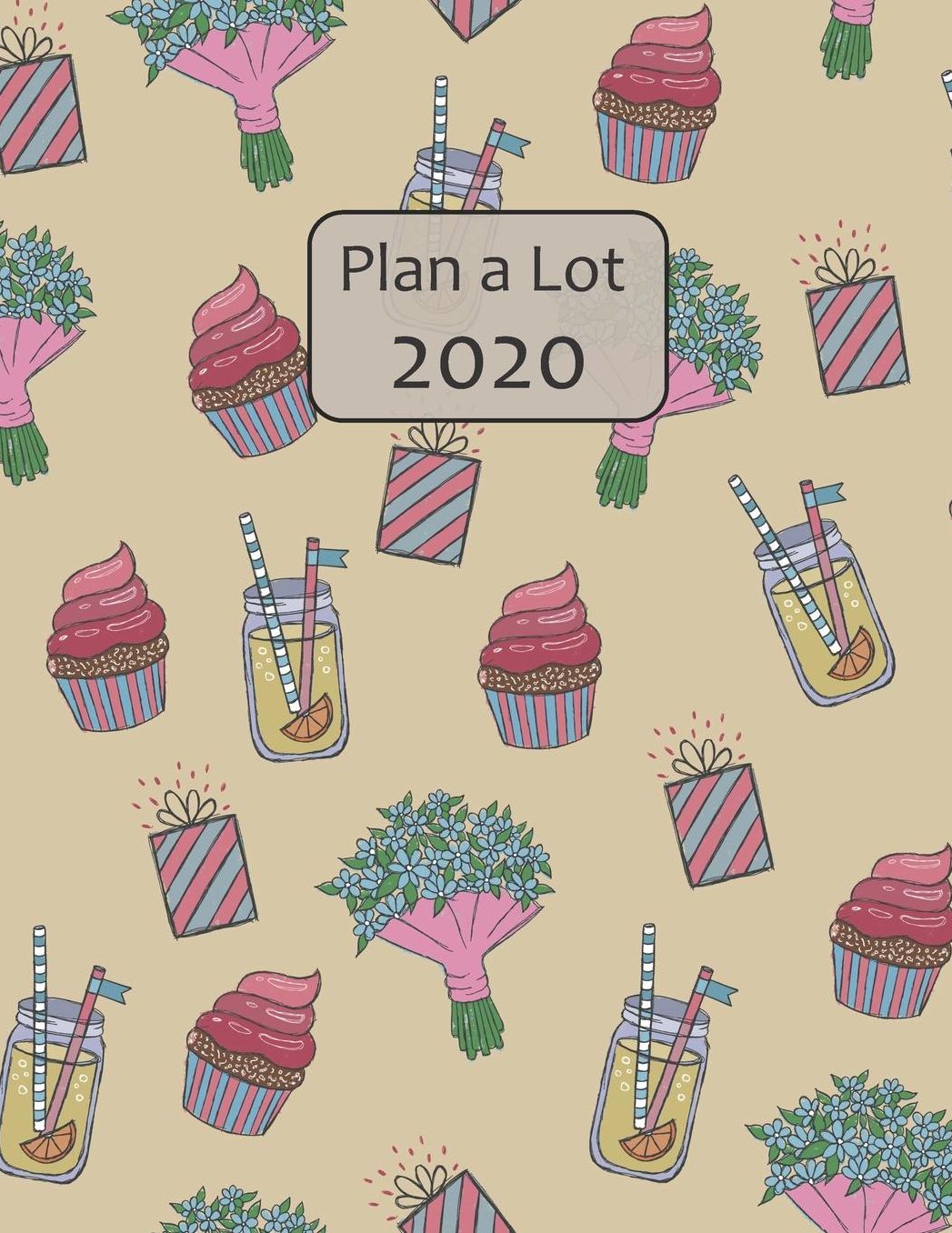 Plan a Lot 2020: Party and Cupcakes Cover, 4 Months at a glance, Months on 2 pages, monthly Project planner, Weekly with tracking habits, to-do listings and big note section followed by 60+ grid pages; 8x11 sized