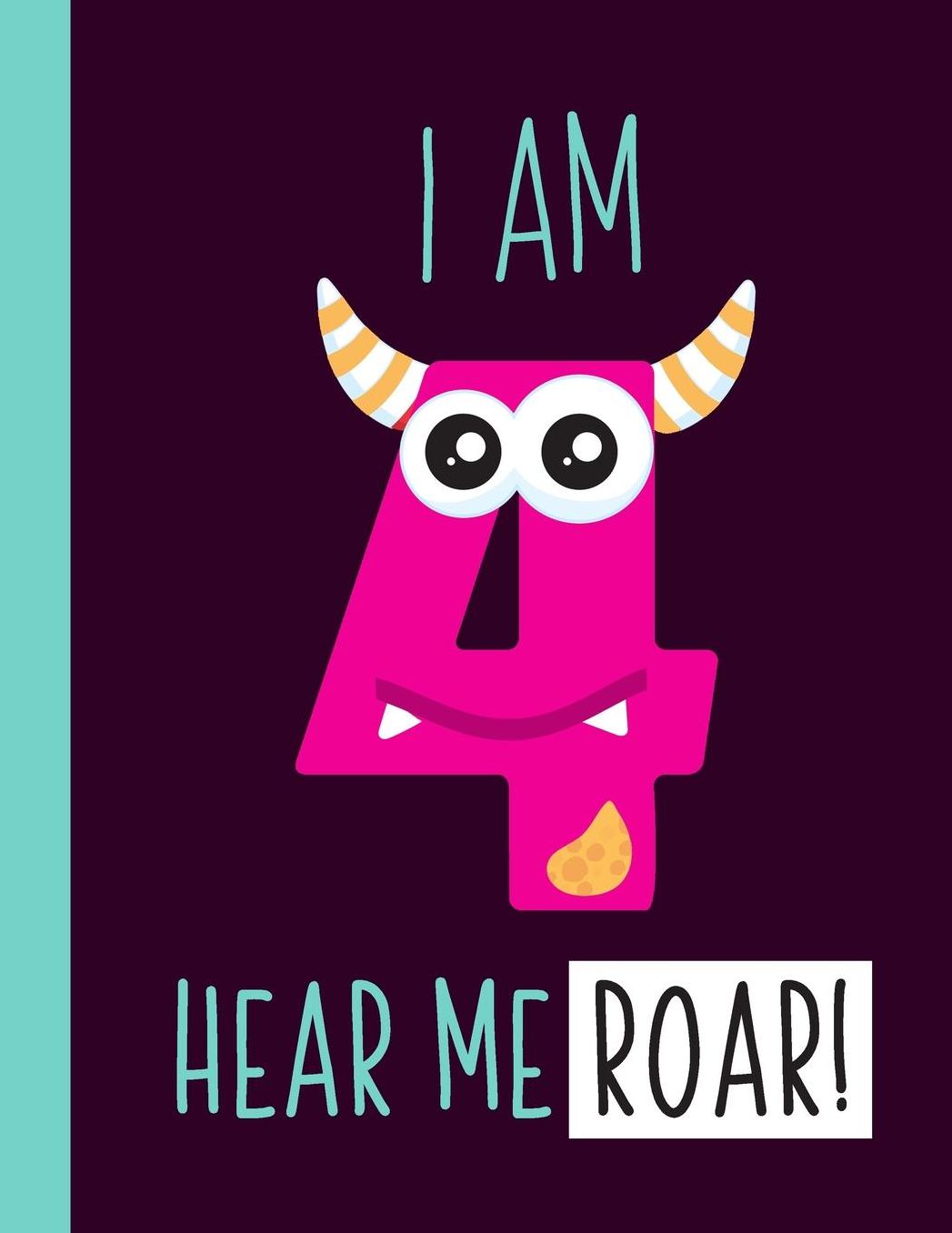 I Am 4 Hear Me Roar!: A 4-Year-Old Girl Pink Monster Primary Composition Notebook For Girls Grades K-2 Featuring Handwriting Lines