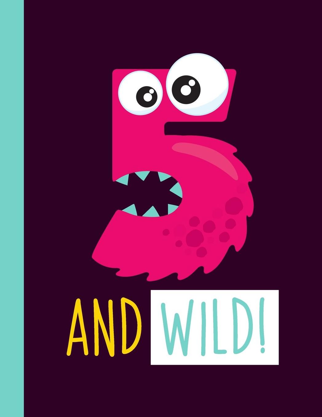 5 And Wild!: A 5-Year-Old Girl Pink Monster Primary Composition Notebook For Girls Grades K-2 Featuring Handwriting Lines