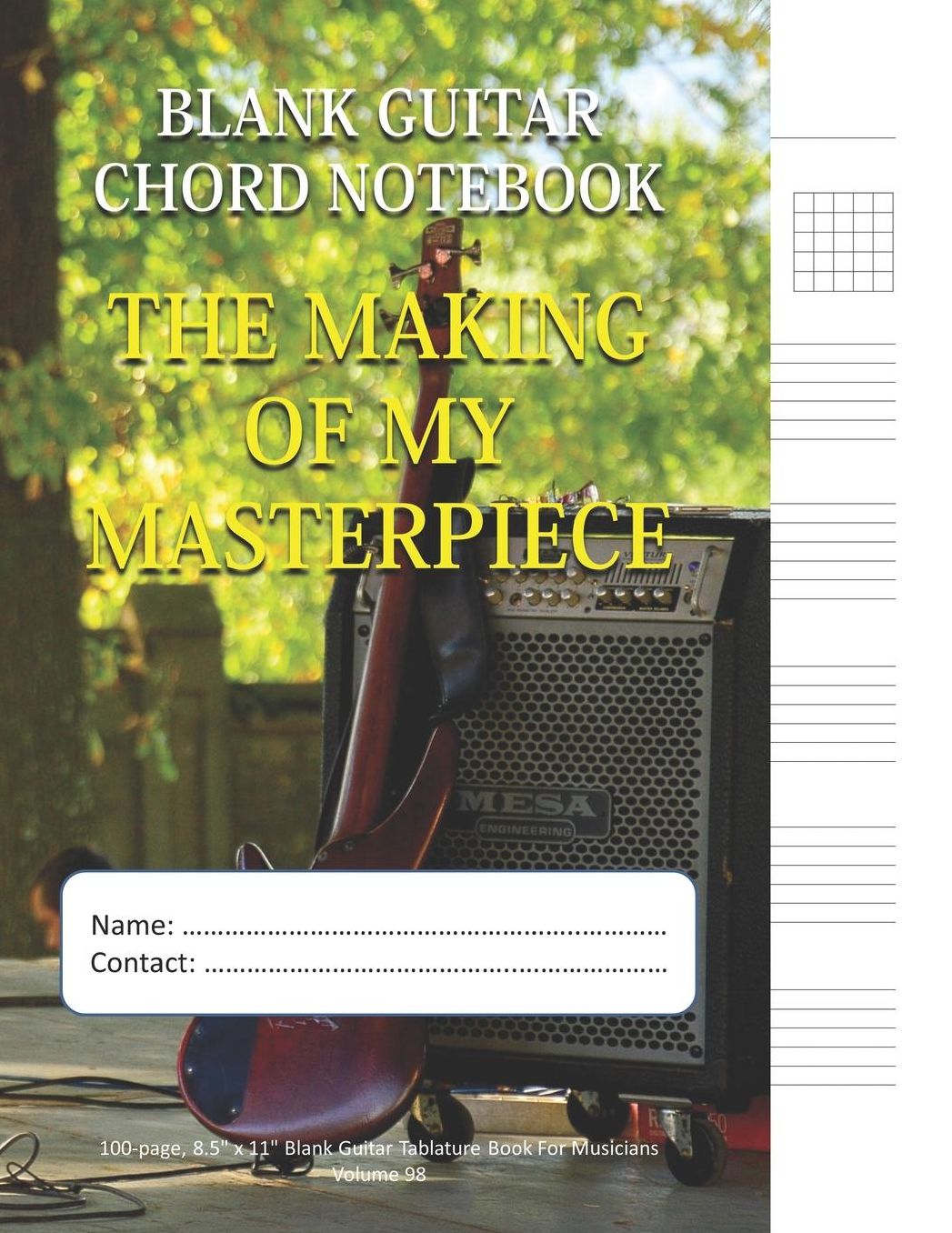 The Making Of My Masterpiece - Blank Guitar Chord Notebook: 100-page 8.5 x 11 Blank Guitar Tablature Book For Musicians (Volume 98)