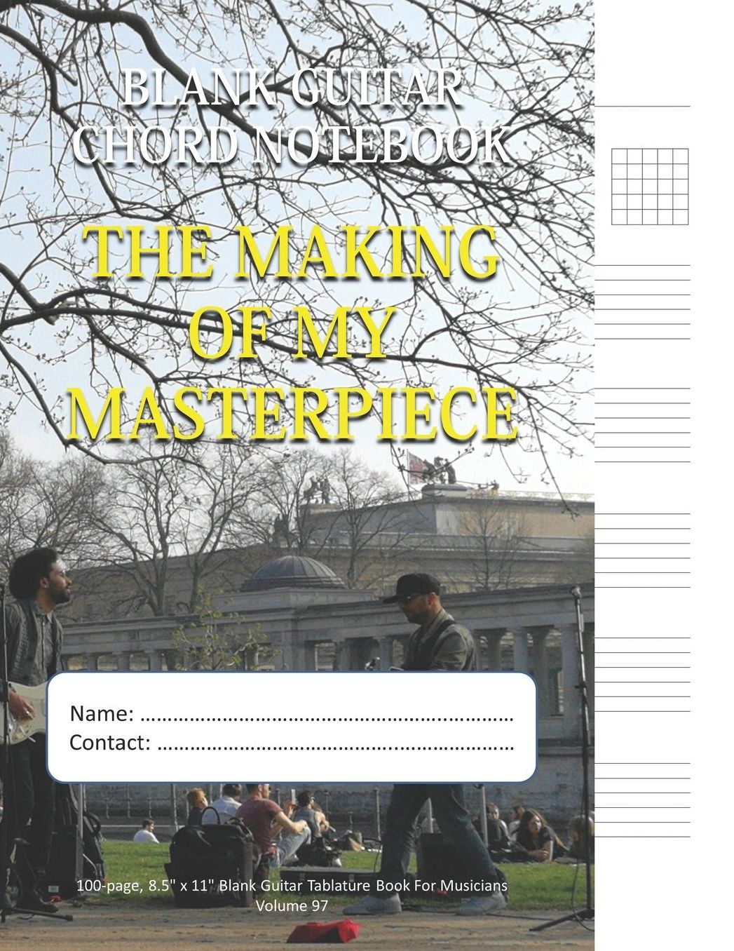 The Making Of My Masterpiece - Blank Guitar Chord Notebook: 100-page 8.5 x 11 Blank Guitar Tablature Book For Musicians (Volume 97)