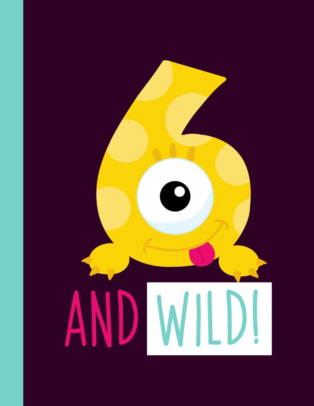 6 And Wild!: A 6-Year-Old Girl Pink Monster Primary Composition Notebook For Girls Grades K-2 Featuring Handwriting Lines