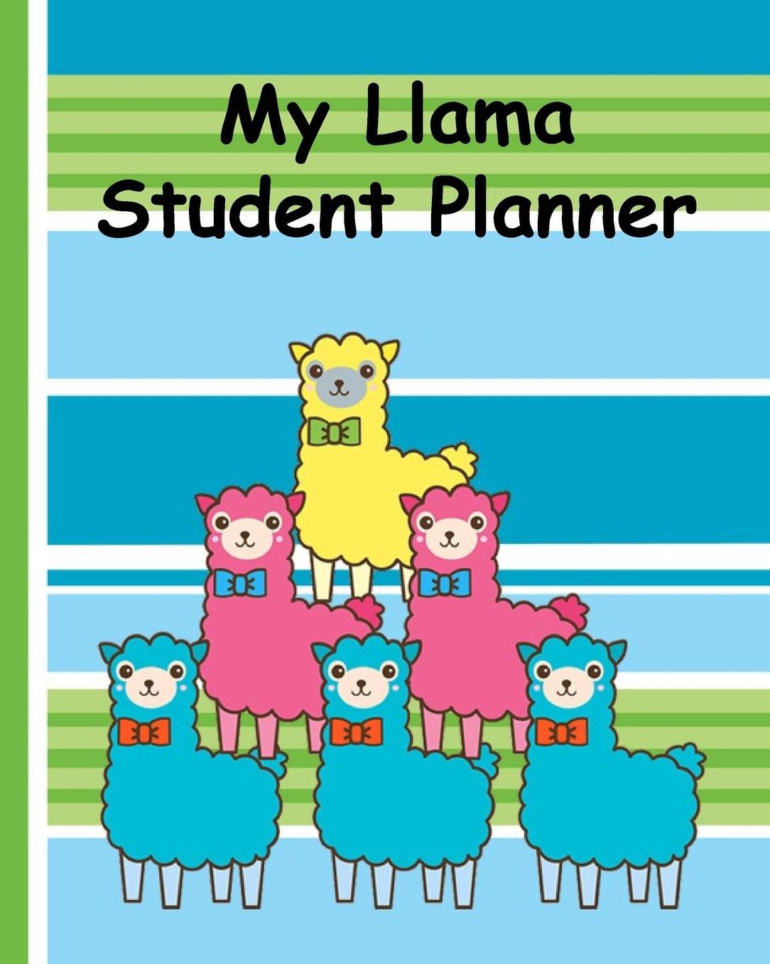My Llama Student Planner: Student Homework Planner Schedule for Girls Featuring Llamas With Writing Pages for School Work Activities Academic Weekly Calendar Helper Organizer for Notes for Children Lama Lovers