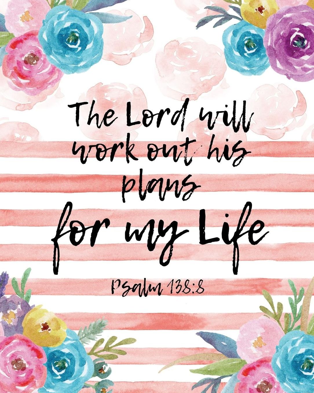 The Lord Will Work Out His Plans For My Life Psalm 138: 8: Keep Track of Daily Requests, Praise Journal: Prompted Fill In Your Prayers And Thank God Scripture Verses, Sermon Notes and Bible Study Diary To Write Things In.