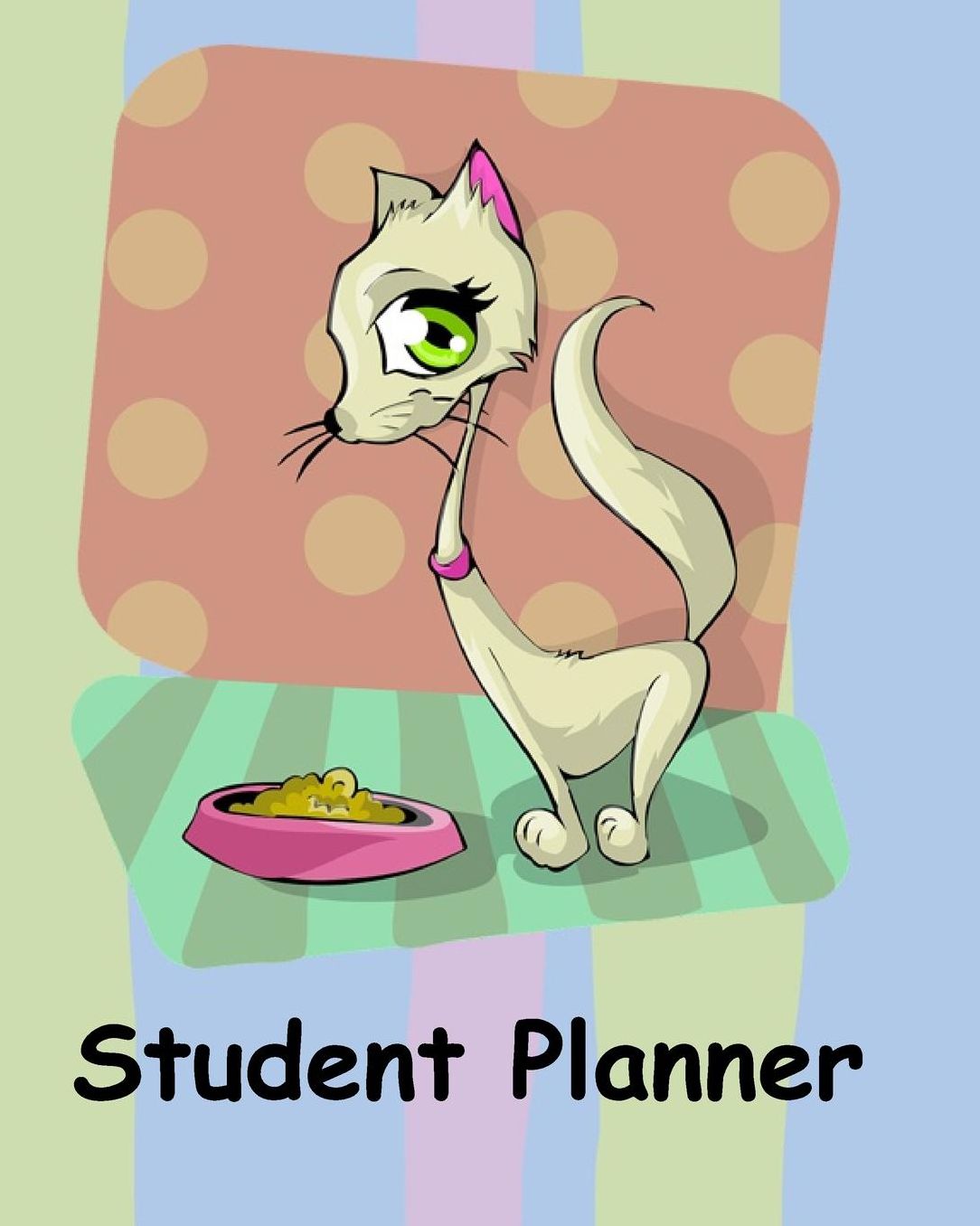 Student Planner: Student Homework Planner Schedule for Girls Featuring a Cute Kitten Cat With Writing Pages for School Work Activities Academic Weekly Calendar Helper Organizer for Notes for Children Kitty-Cat Lovers