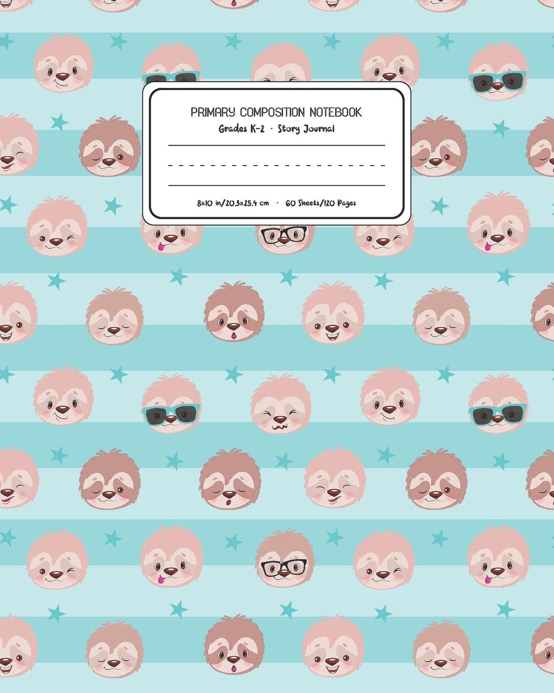Primary Composition Notebook Grades K-2 Story Journal: Sloth Animal Pattern Primary Composition Book Personalized Lined Draw and Write Handwriting Paper Picture Space and Dashed Midline Notebook for Boys Exercise Book for Kids Back to School Preschool