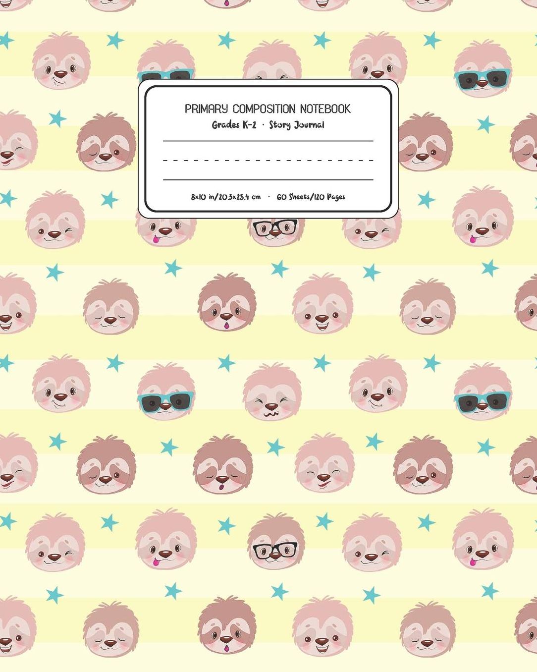 Primary Composition Notebook Grades K-2 Story Journal: Sloth Animal Pattern Primary Composition Book Personalized Lined Draw and Write Handwriting Paper Picture Space and Dashed Midline Notebook for Boys Exercise Book for Kids Back to School Preschool