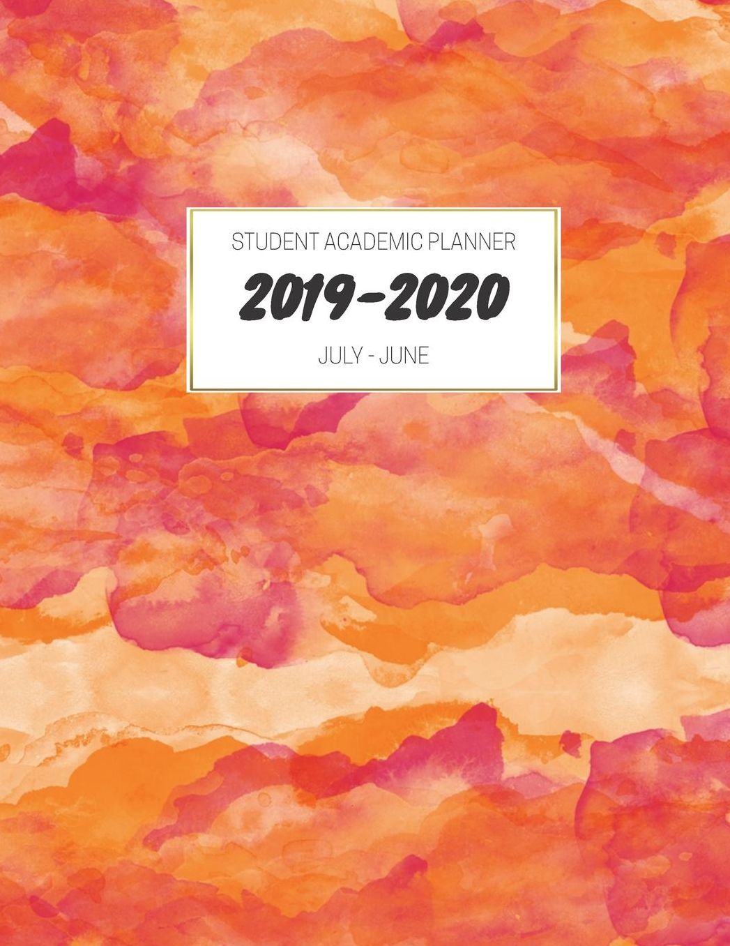 2019-2020 Student Academic Planner: July-June Mid Year Calendar Organizer Diary with To-Do List, Notes, Class Schedule Pink Orange Yellow Watercolors