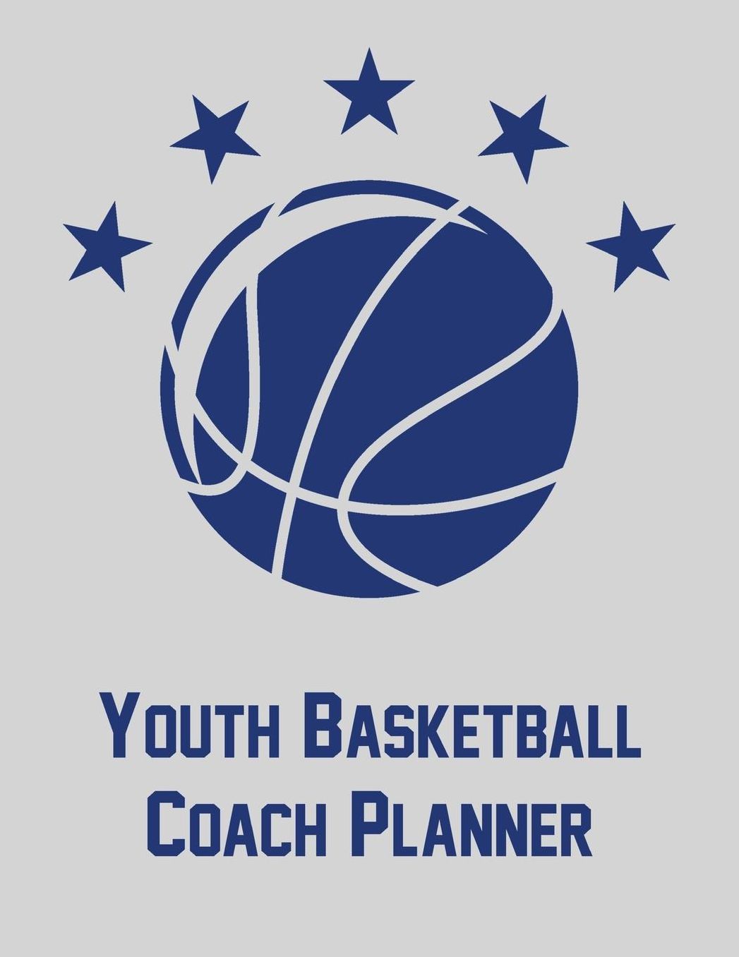Youth Basketball Coach Planner: Notebook with blank basketball court diagrams, notes, and undated calendar (8.5x11)
