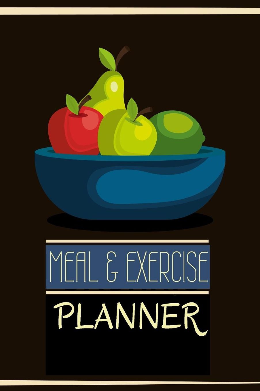 Meal and Exercise Planner: Food Journal and Activity Tracker Meal and Exercise Journal / Notebook
