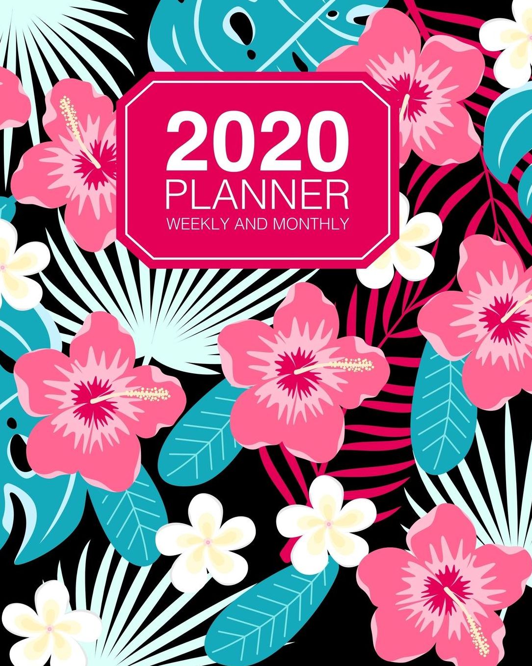 2020 Planner Weekly And Monthly: Jan 2020 to Dec 2020 Agenda Calendar Cute Tropical Pattern On Black
