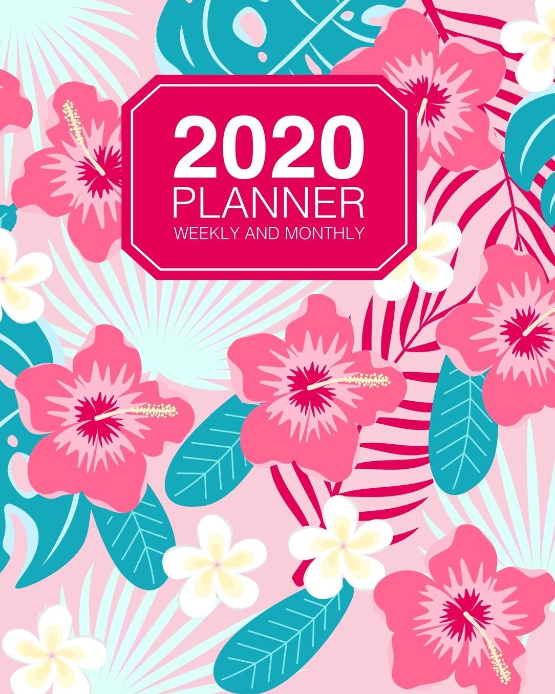 2020 Planner Weekly And Monthly: Jan 2020 to Dec 2020 Agenda Calendar Lovely Tropical Pattern