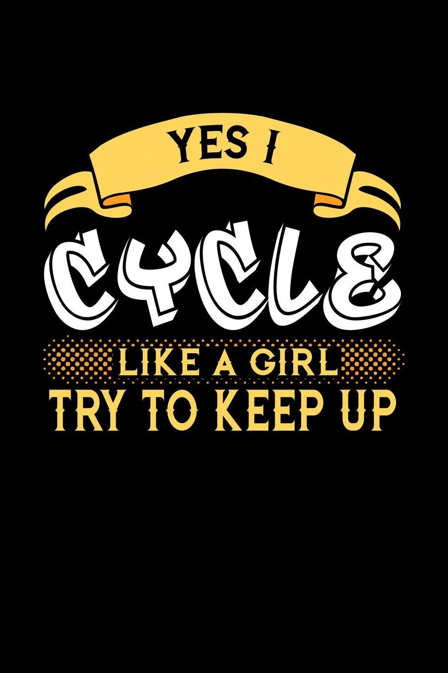 Yes I Cycle Like a Girl Try to Keep Up: 6x9 inches dot grid notebook, 120 Pages, Composition Book and Journal, perfect gift idea for girls like your daughter, sister or girlfriend who loves to Cycle