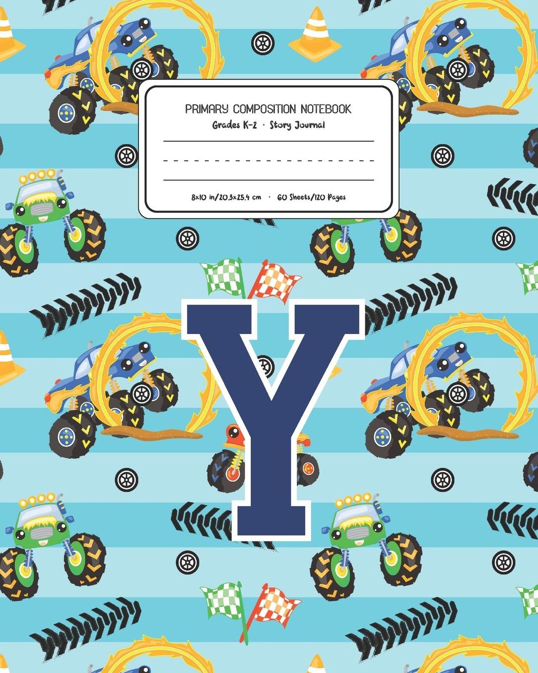 Primary Composition Notebook Grades K-2 Story Journal Y: Monster Trucks Pattern Primary Composition Book Letter Y Personalized Lined Draw and Write Handwriting Paper Picture Space and Dashed Midline Notebook for Boys Exercise Book for Kids Back to School