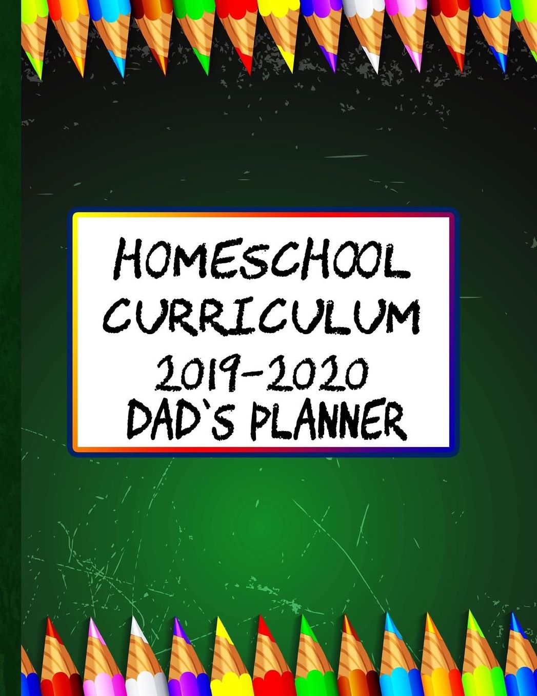 Homeschool Curriculum 2019-2020 Dad's Planner: For Hero Homeschooling Dads Everywhere!