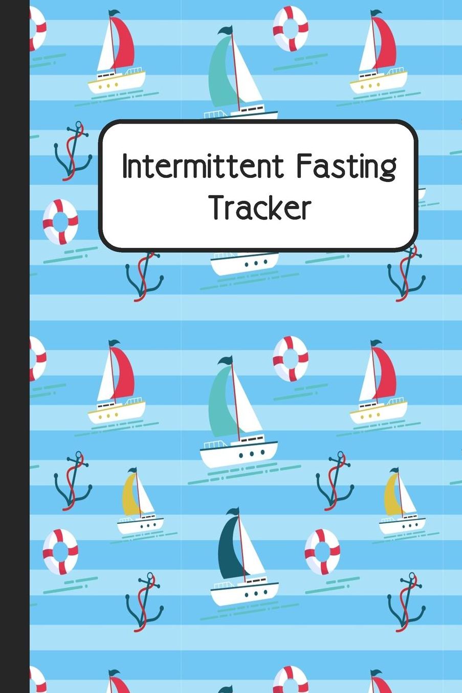 Intermittent Fasting Tracker: Get Healthy Fast With This 30-Day Log Book Journal Notebook