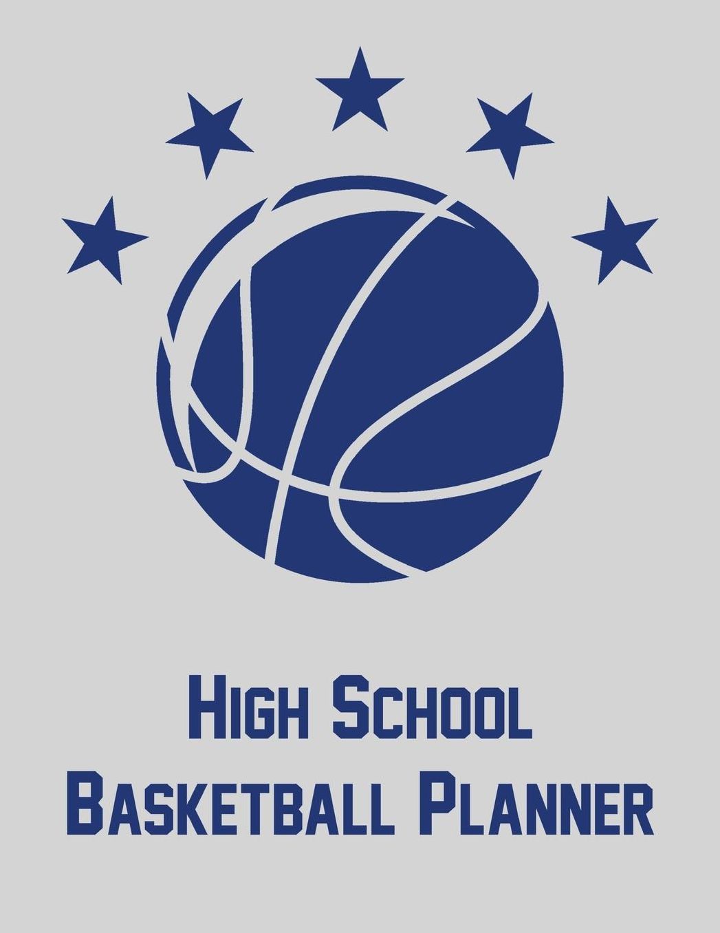 High School Basketball Planner: Notebook with blank basketball court diagrams, notes, and undated calendar (8.5x11)