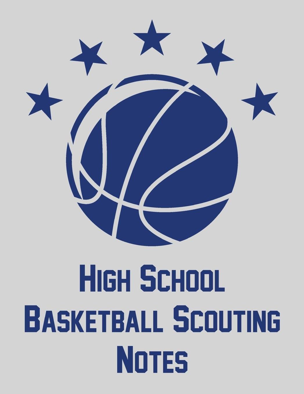 High School Basketball Scouting Notes: Notebook with blank basketball court diagrams, notes, and undated calendar (8.5x11)
