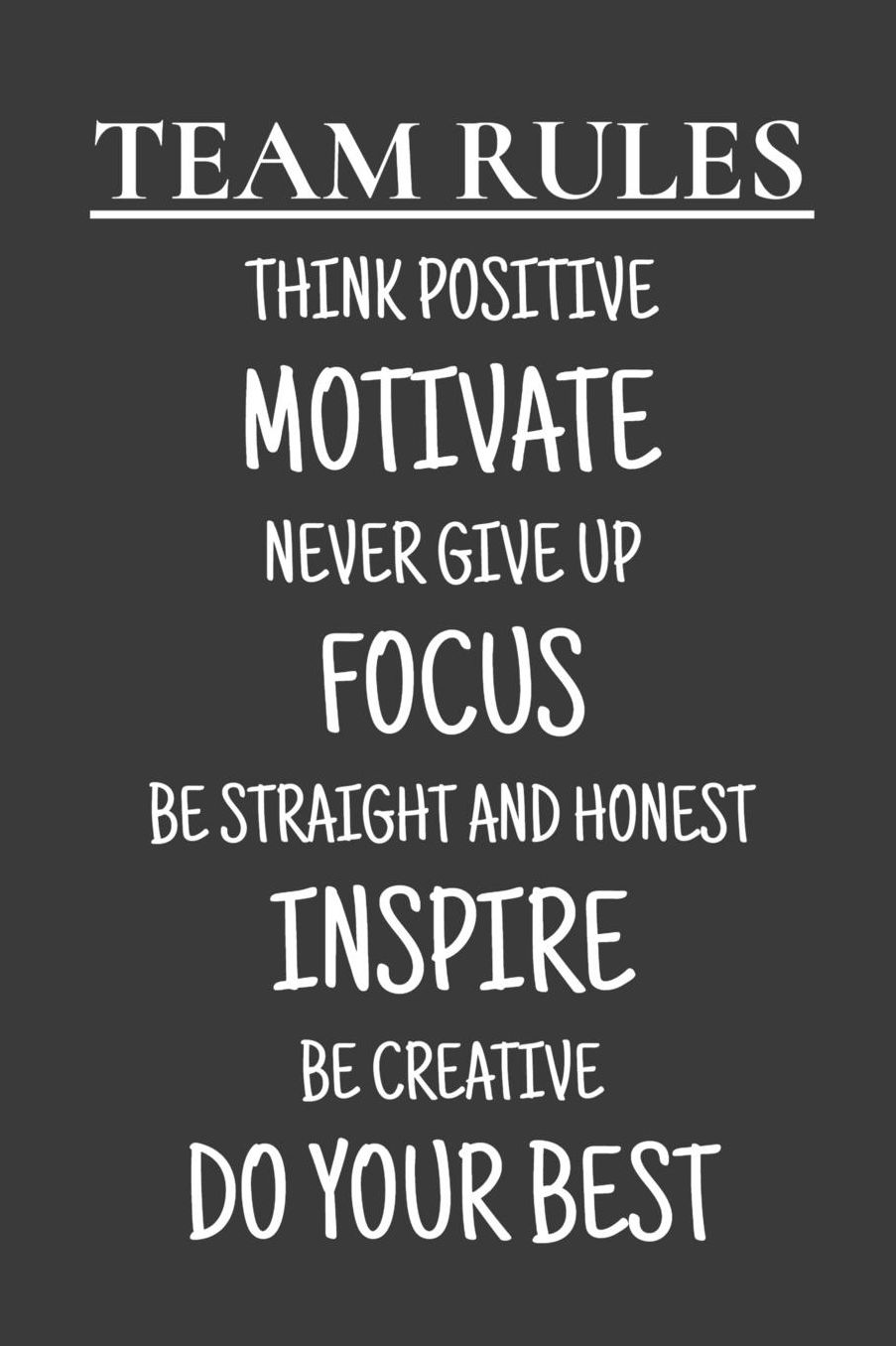 Team Rules Think positive Motivate Never give up Focus Be straight and honest Inspire Be creative Do your best: Funny Simple Lined Journal 110 Page, 6x9, Appreciation Thank you Gifts for Employees Sarcastic One Liners About Work