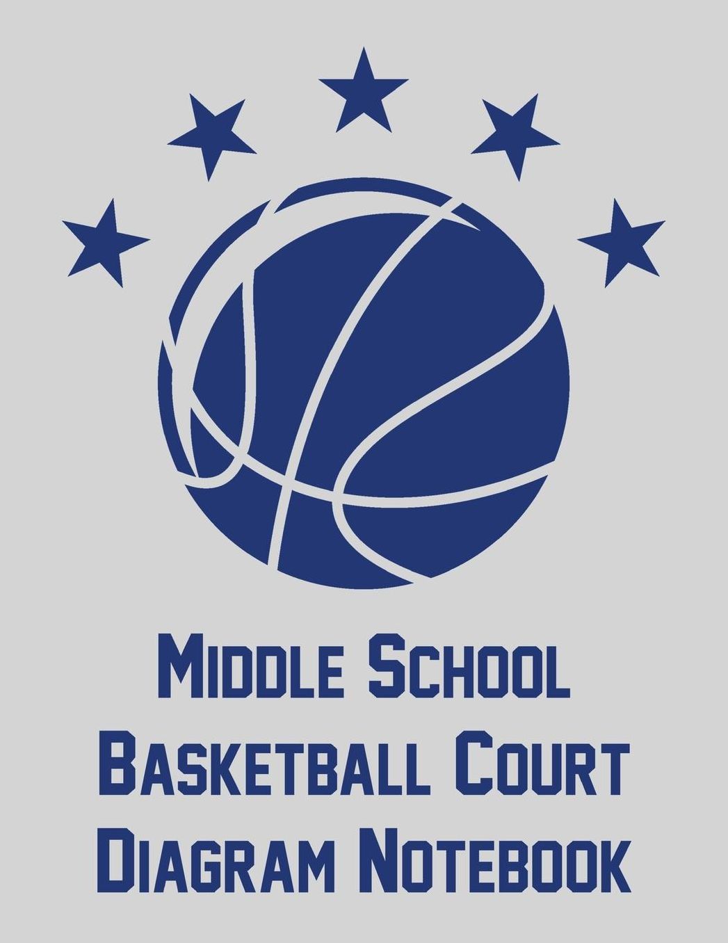 Middle School Basketball Court Diagram Notebook: Notebook with blank basketball court diagrams and undated calendar (8.5x11)