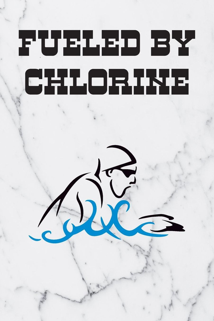 Fueled By Chlorine: Blank Lined Journal For Swimmers Notebook Gift Idea