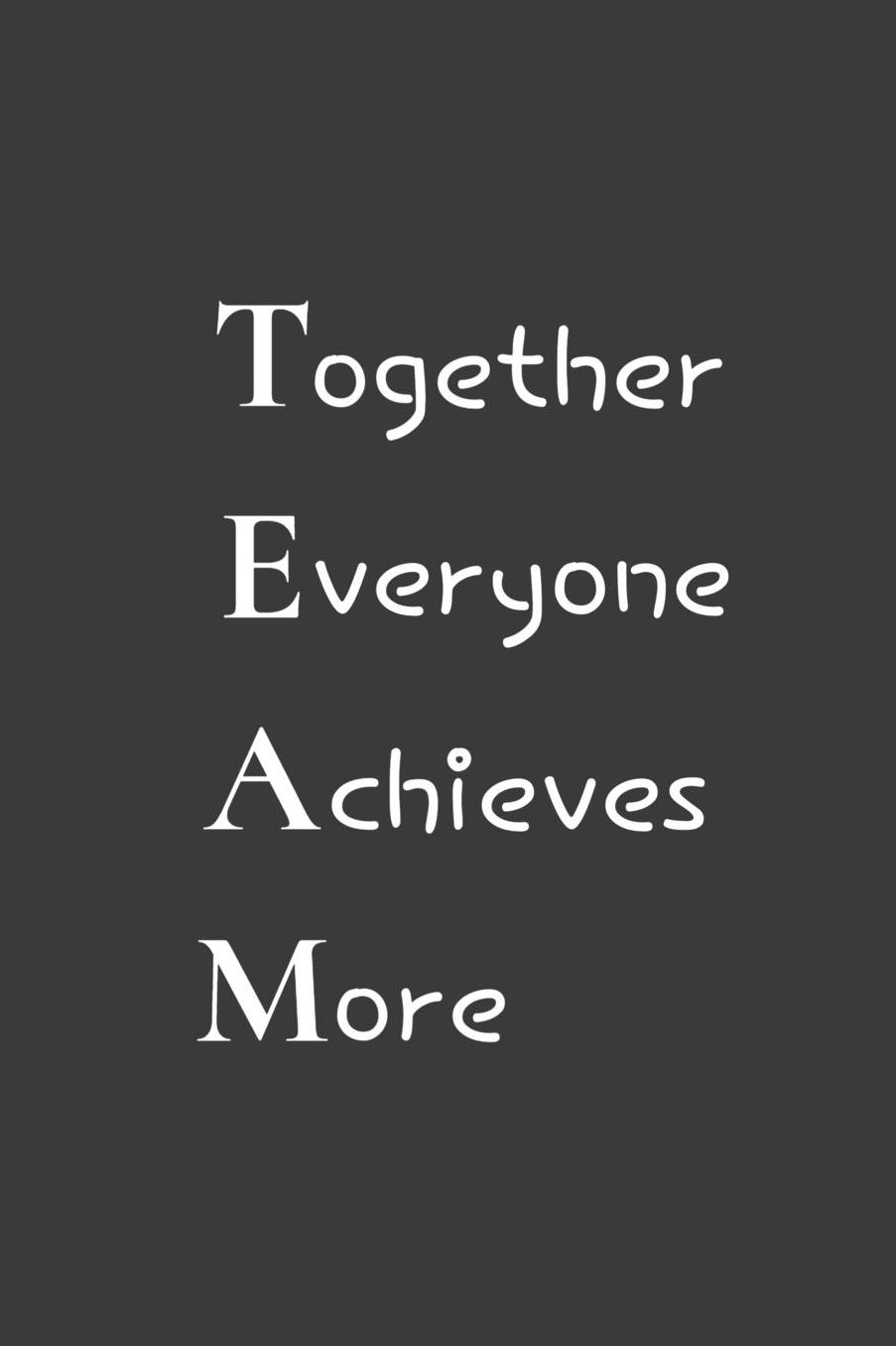Together Everyone Achieves More: Funny Simple Lined Journal 110 Page, 6x9, Appreciation Thank you Gifts for Employees Sarcastic One Liners About Work