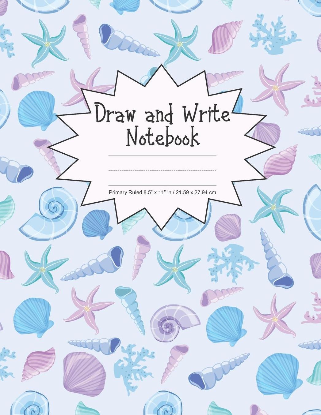 Draw and Write Notebook Primary Ruled 8.5 x 11 in / 21.59 x 27.94 cm: Children's Composition Book, Dashed Midline and Picture Space, Pink and Blue Seashells, P850
