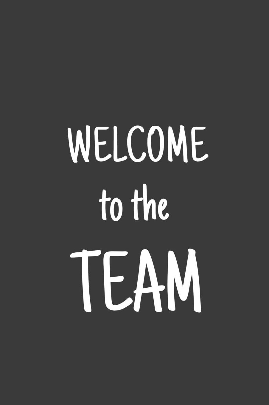 Welcome to the team: Funny Simple Lined Journal 110 Page, 6x9, Appreciation Thank you Gifts for Employees Sarcastic One Liners About Work