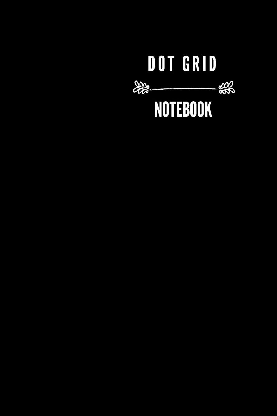 Dot Grid Notebook: Dot Grid Notebook black, Black Notebook, Dotted Notebook A5, Dotted Notebook Softcover(110 Pages, dotted, 6 x 9)
