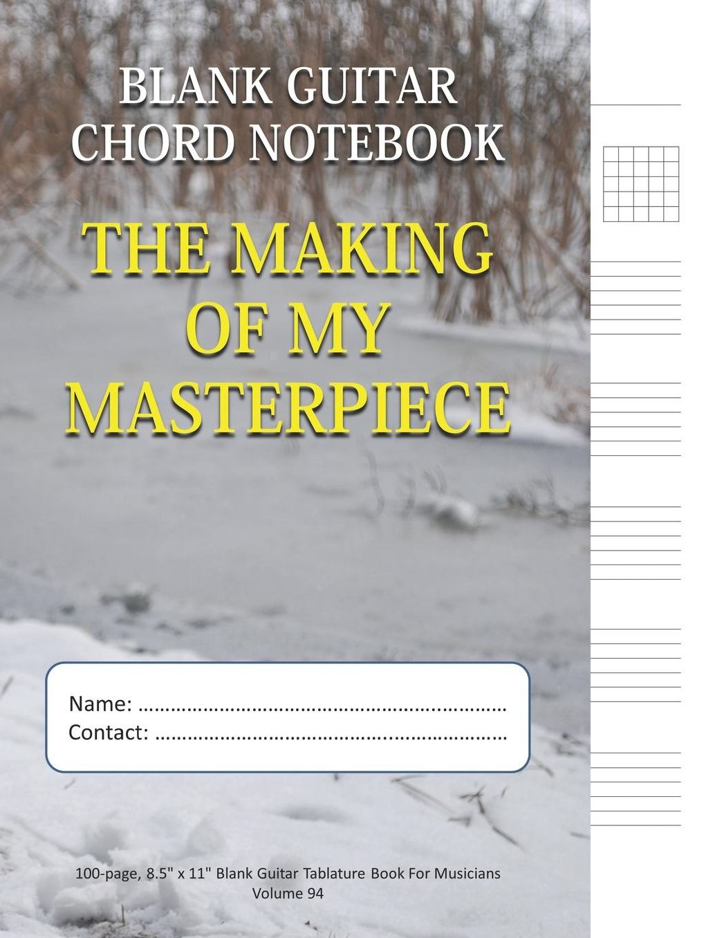 The Making Of My Masterpiece - Blank Guitar Chord Notebook: 100-page 8.5 x 11 Blank Guitar Tablature Book For Musicians (Volume 94)