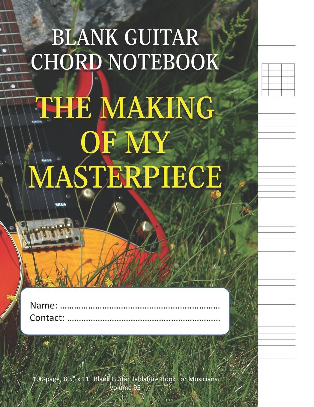 The Making Of My Masterpiece - Blank Guitar Chord Notebook: 100-page 8.5 x 11 Blank Guitar Tablature Book For Musicians (Volume 95)