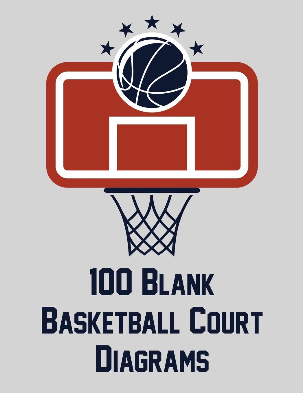 100 Blank Basketball Court Diagrams: Full Page Basketball Court Diagrams for Drawing Up Plays, Drills, and Scouting (8.5x11)