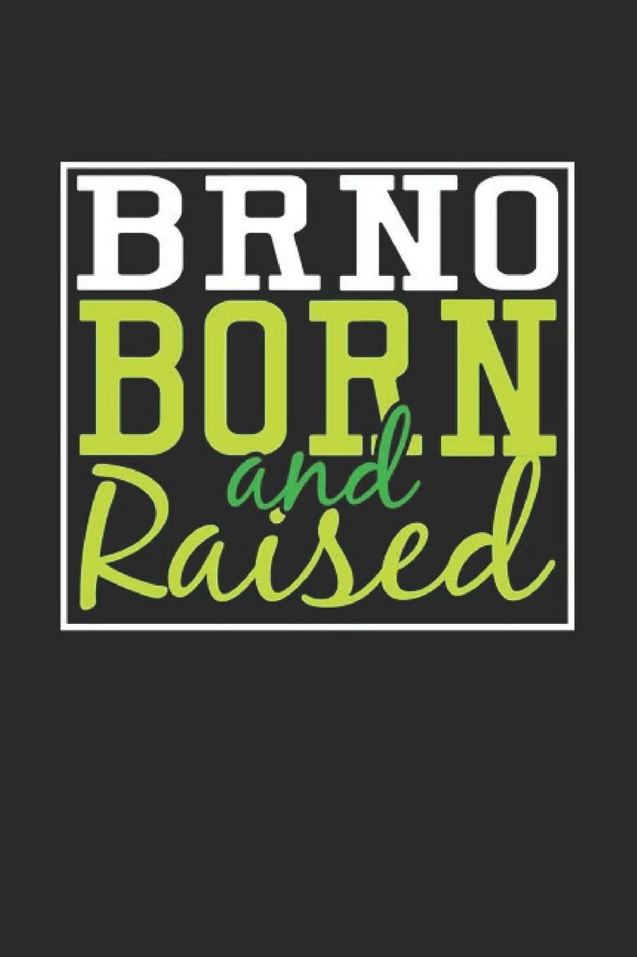Brno Born And Raised: Brno Notebook Brno Vacation Journal 110 Blank Paper Pages 6 x 9 Handlettering Diary I Logbook Brno Buch