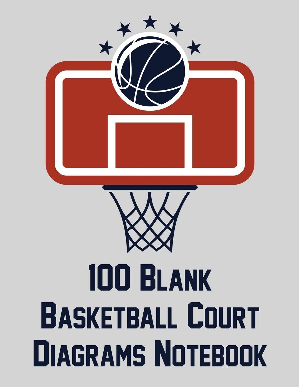 100 Blank Basketball Court Diagrams Notebook: Full Page Basketball Court Diagrams for Plays, Drills, and Scouting (8.5x11)