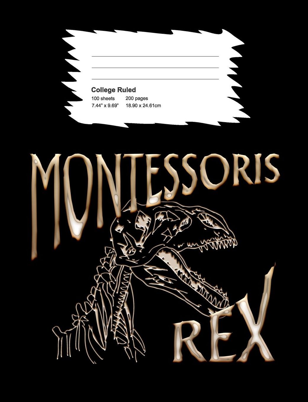 Montessoris Rex: Montessori School Composition Notebook for Kids Who Love Dinosaurs