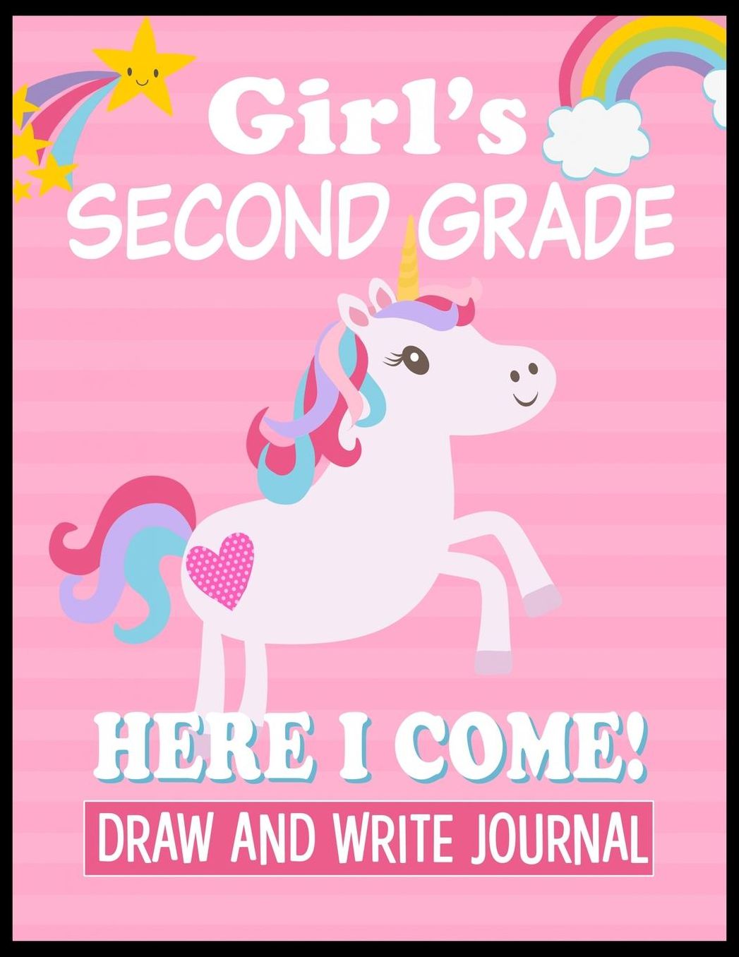 Second Grade Here I Come Draw and Write Journal: Kids Unicorn 2nd Grade Back to School Book with sections and lines to write notes in class.