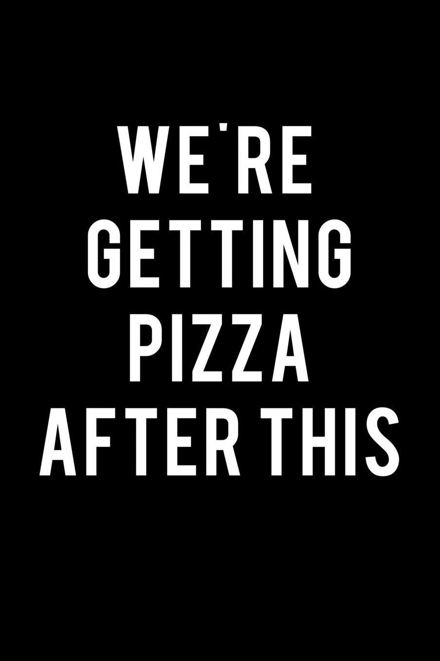 We're Getting Pizza After This: Lined Writing Notebook Journal, 6x9, 120 Pages